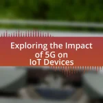 Exploring the Impact of 5G on IoT Devices