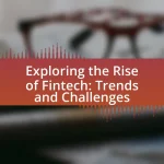 Exploring the Rise of Fintech: Trends and Challenges