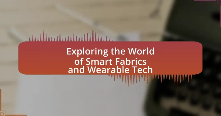 Exploring the World of Smart Fabrics and Wearable Tech