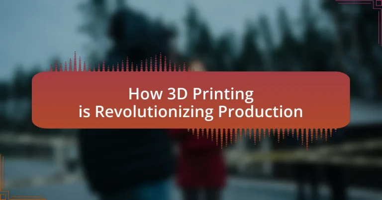 How 3D Printing is Revolutionizing Production