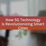 How 5G Technology is Revolutionizing Smart Cities