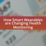 How Smart Wearables are Changing Health Monitoring