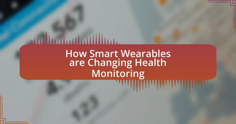 How Smart Wearables are Changing Health Monitoring