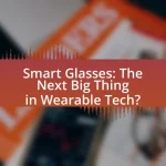Smart Glasses: The Next Big Thing in Wearable Tech?
