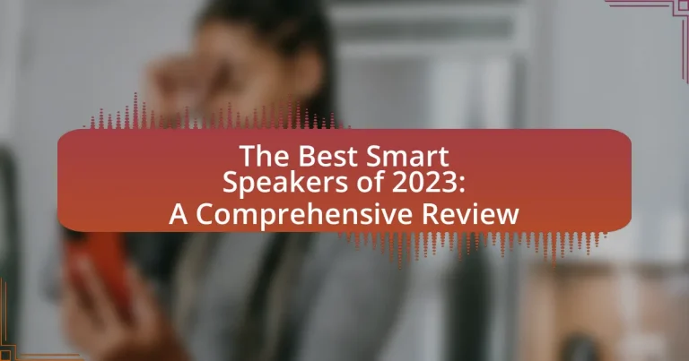 The Best Smart Speakers of 2023: A Comprehensive Review