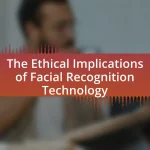 The Ethical Implications of Facial Recognition Technology
