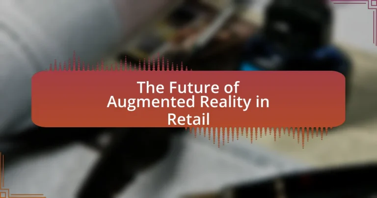 The Future of Augmented Reality in Retail