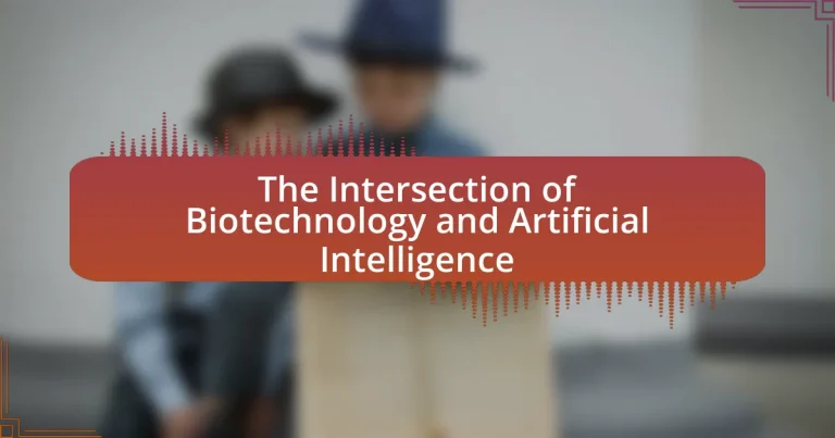 The Intersection of Biotechnology and Artificial Intelligence