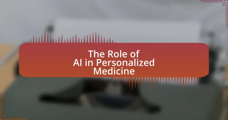 The Role of AI in Personalized Medicine