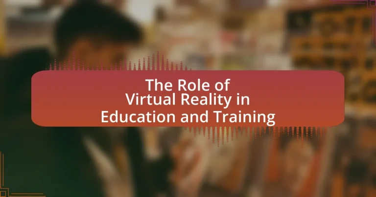The Role of Virtual Reality in Education and Training