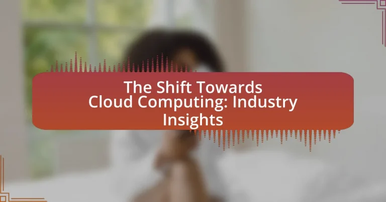 The Shift Towards Cloud Computing: Industry Insights