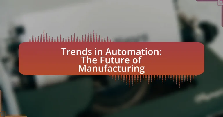 Trends in Automation: The Future of Manufacturing