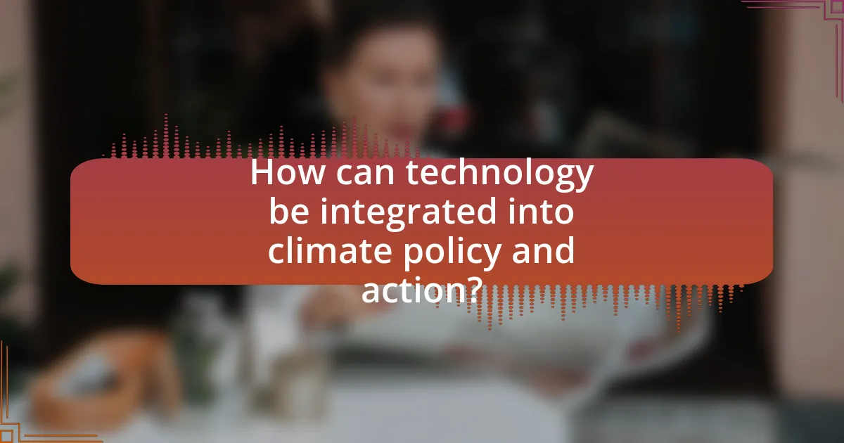 How can technology be integrated into climate policy and action?