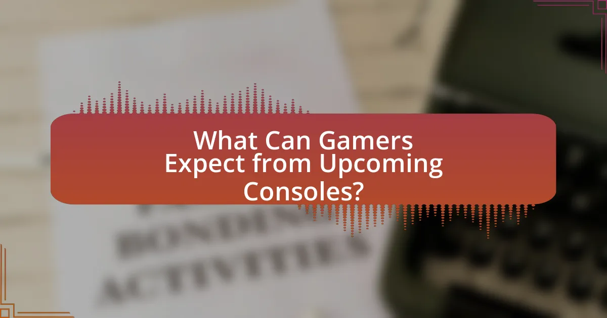 What Can Gamers Expect from Upcoming Consoles?
