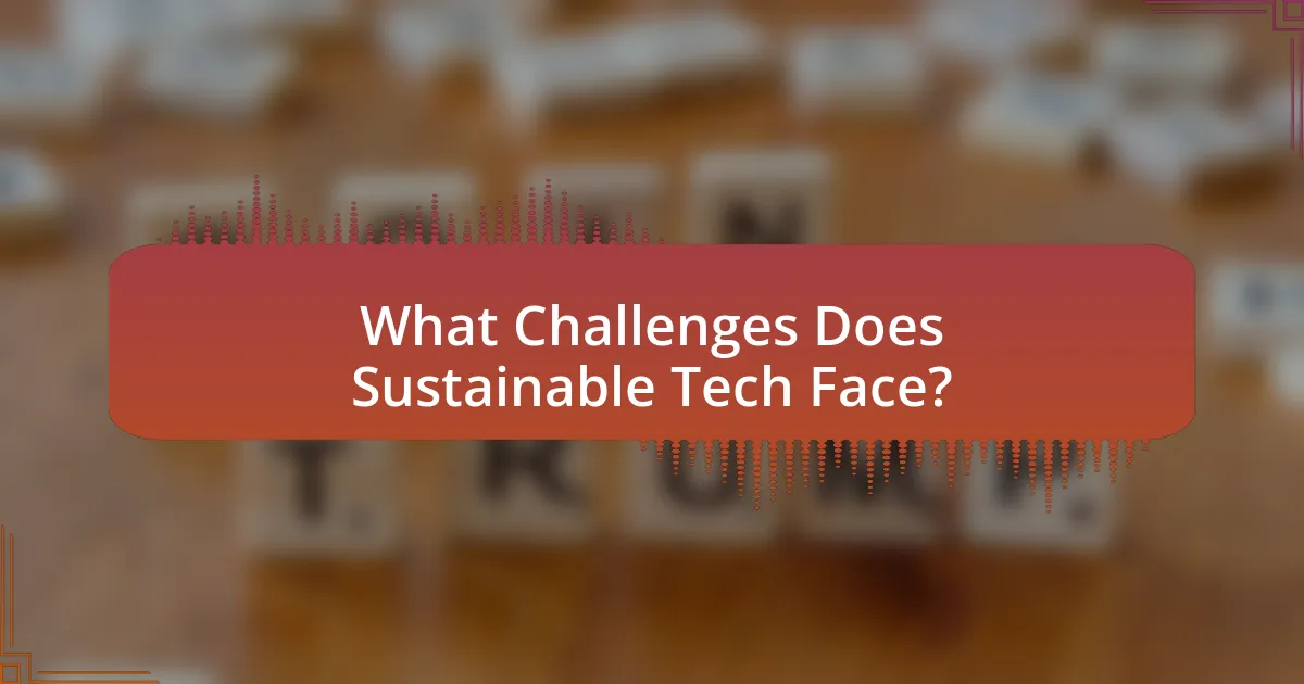 What Challenges Does Sustainable Tech Face?