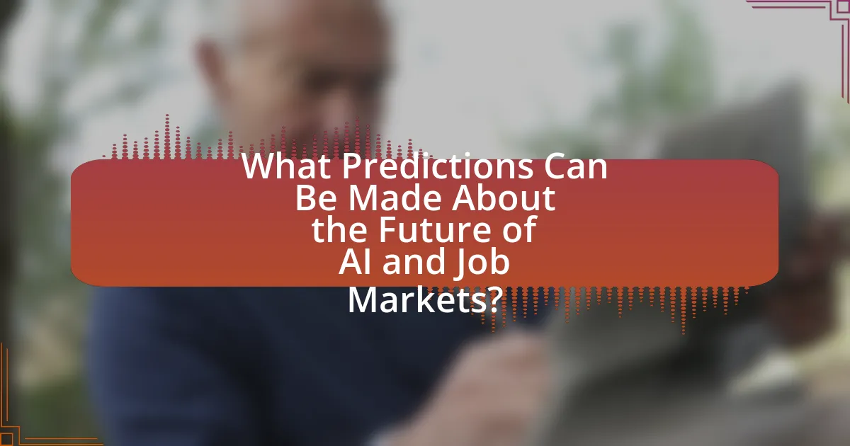 What Predictions Can Be Made About the Future of AI and Job Markets?