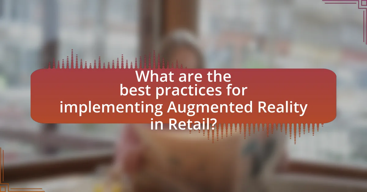 What are the best practices for implementing Augmented Reality in Retail?