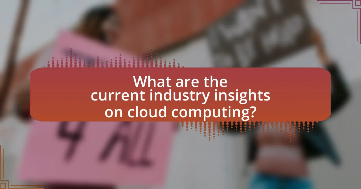 What are the current industry insights on cloud computing?