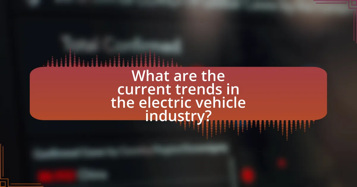 What are the current trends in the electric vehicle industry?