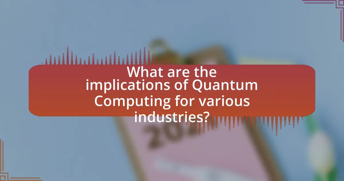What are the implications of Quantum Computing for various industries?