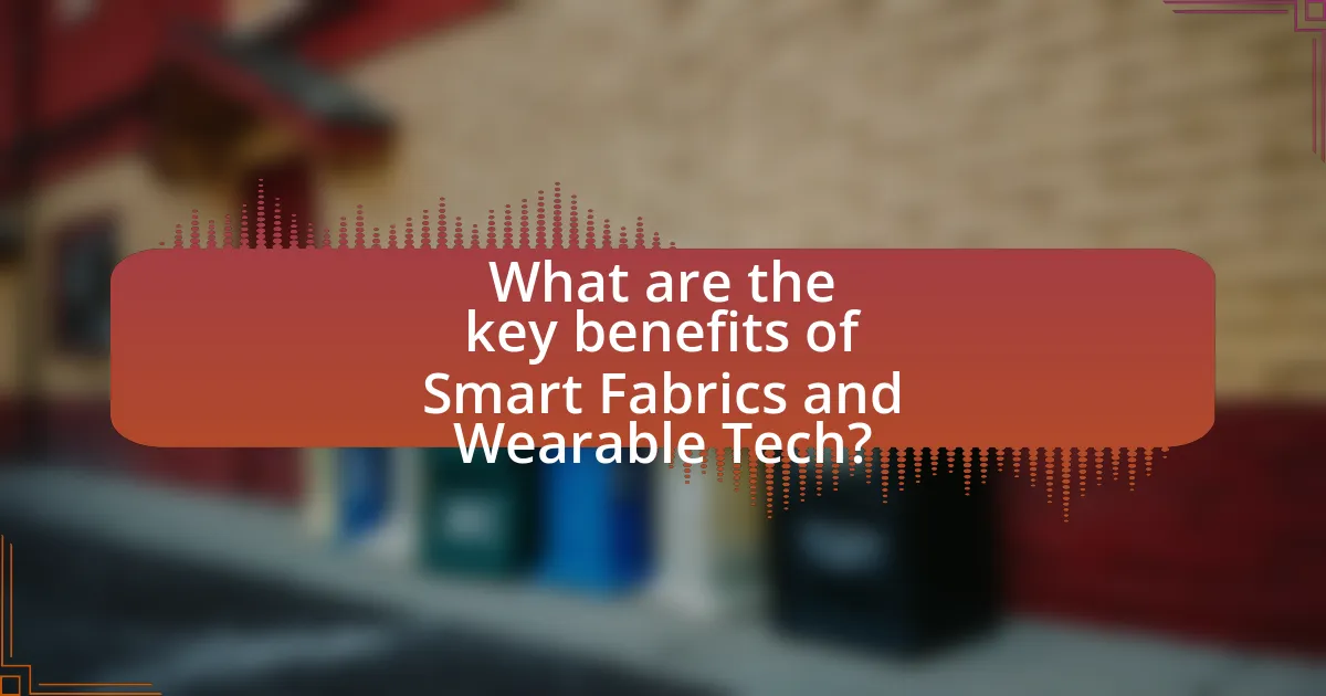 What are the key benefits of Smart Fabrics and Wearable Tech?