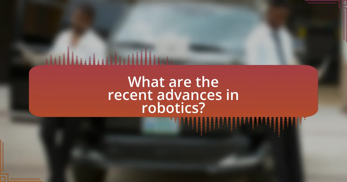 What are the recent advances in robotics?