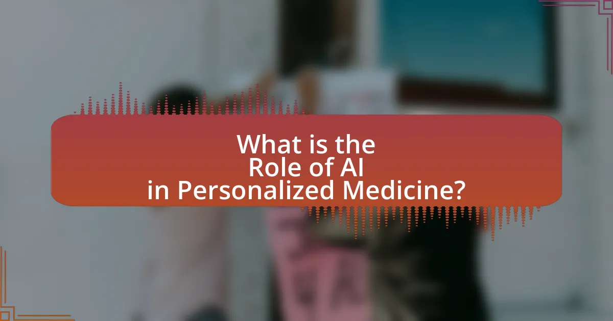 What is the Role of AI in Personalized Medicine?